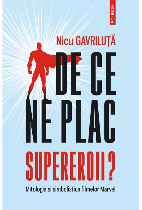 Copertă produs De ce ne plac supereroii? Mitologia și simbolistica filmelor Marvel
