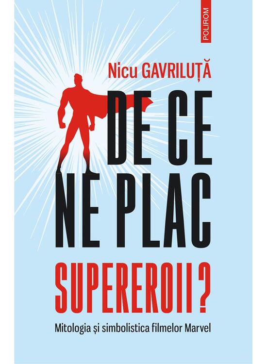 Copertă produs De ce ne plac supereroii? Mitologia și simbolistica filmelor Marvel - gallery big 1