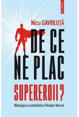 Copertă produs De ce ne plac supereroii? Mitologia și simbolistica filmelor Marvel