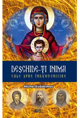 Copertă produs Deschide-ți inima. Cale spre &icirc;nduhovnicire