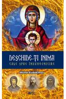 Deschide-ți inima. Cale spre &icirc;nduhovnicire