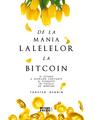 Copertă produs De la mania lalelelor la bitcoin - O istorie a averilor c&acirc;știgate și pierdute &icirc;n piețele de mărfuri - thumb 1