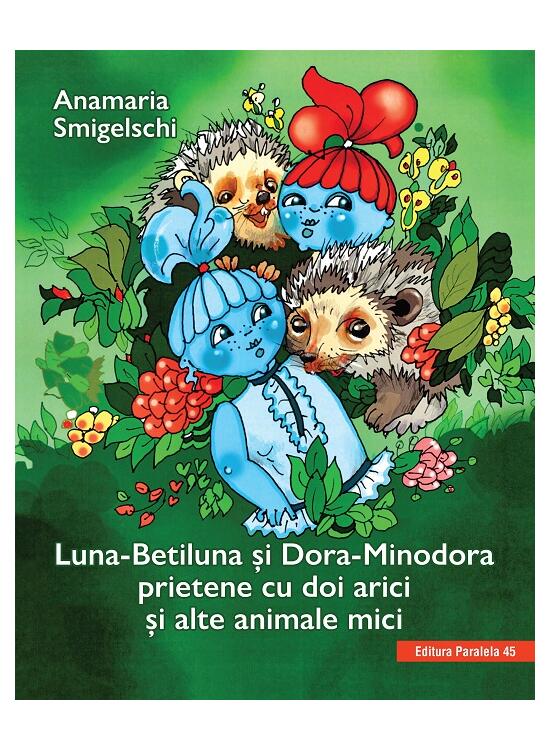 Copertă produs Luna-Betiluna și Dora-Minodora, prietene cu doi arici și alte animale mici - gallery big 1