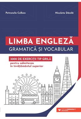 Copertă produs Limba engleză. Gramatică și vocabular. 3000 de exerciții tip grilă pentru admiterea &icirc;n &icirc;nvățăm&acirc;ntul superior