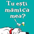 Copertă produs Tu ești mămica mea? - gallery small 