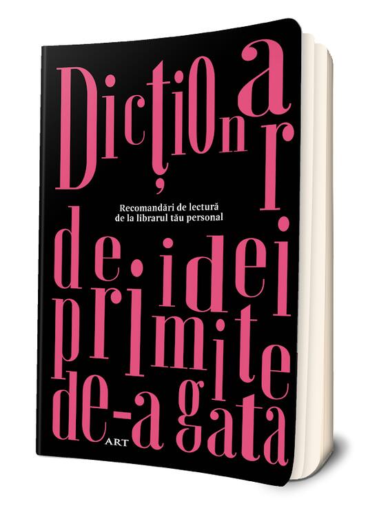 Copertă produs Agenda &bdquo;Dicționar de idei primite de-a gata&rdquo;. Recomandări de lectură de la librarul tău personal - gallery big 1