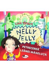 Copertă produs Nelly Jelly și petrecerea z&acirc;nei măseluță