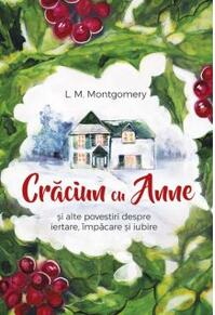Copertă produs Crăciun cu Anne și alte povestiri despre iertare, împăcare și iubire
