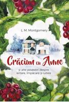 Imagine produs Crăciun cu Anne și alte povestiri despre iertare, &icirc;mpăcare și iubire
