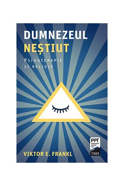 Dumnezeul neștiut. Psihoterapie și religie
