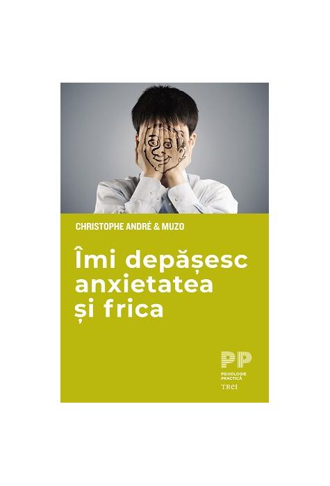 Copertă produs &Icirc;mi depășesc anxietatea și frica