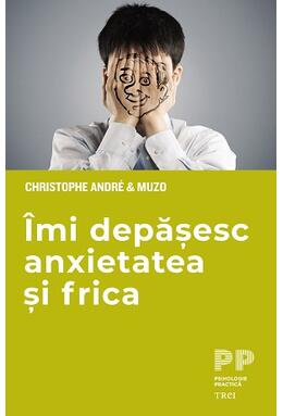Copertă produs &Icirc;mi depășesc anxietatea și frica