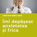 Copertă produs &Icirc;mi depășesc anxietatea și frica - gallery small 
