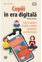 Copiii &icirc;n era digitală