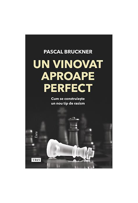 Copertă produs Un vinovat aproape perfect. Cum se construiește un nou tip de rasism