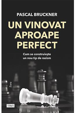 Copertă produs Un vinovat aproape perfect. Cum se construiește un nou tip de rasism