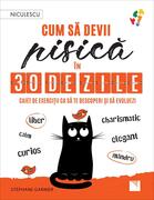 Cum să devii pisică &icirc;n 30 de zile