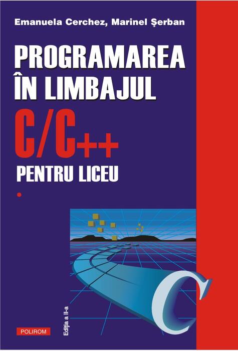 Copertă produs Programarea &icirc;n limbajul C/C++ pentru liceu (Vol. 1)