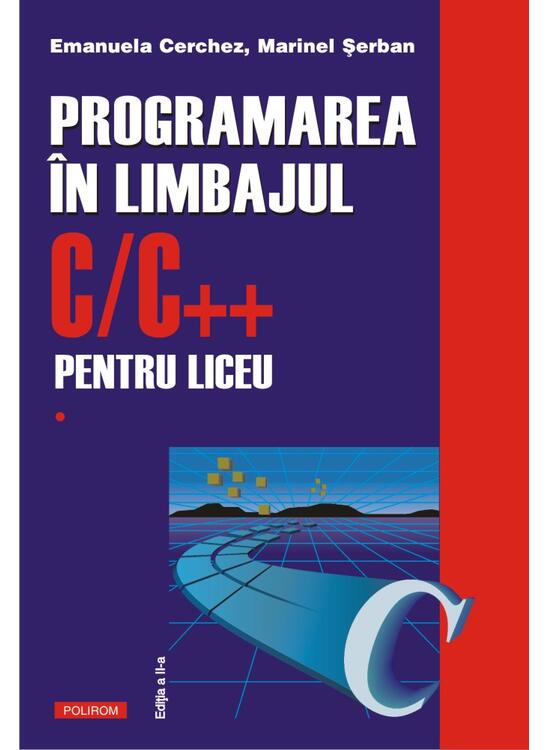 Copertă produs Programarea &icirc;n limbajul C/C++ pentru liceu (Vol. 1) - gallery big 1