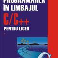 Copertă produs Programarea &icirc;n limbajul C/C++ pentru liceu (Vol. 1) - gallery small 