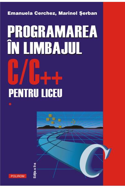 Programarea &icirc;n limbajul C/C++ pentru liceu (Vol. 1)