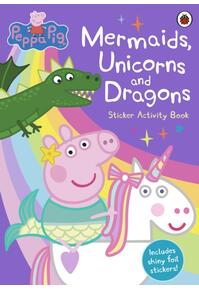 Copertă produs Peppa Pig: Mermaids, Unicorns and Dragons Sticker Activity Book