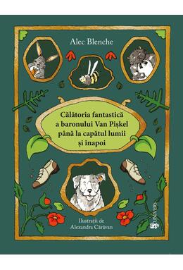 Copertă produs Călătoria fantastică a Baronului Van Piskel până la capătul lumii și înapoi