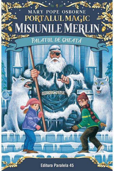 Palatul de gheaţă. Misiunile Merlin (Vol. 4)