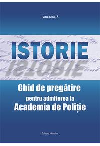 Copertă produs Istorie. Ghid de pregătire pentru admiterea la Academia de Poliţie
