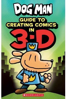 Copertă produs Dog Man: Guide to Creating Comics in 3-D