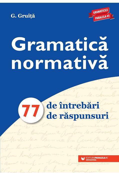 Copertă produs Gramatică normativă. 77 de &icirc;ntrebări. 77 de răspunsuri - Ediția a VIII-a