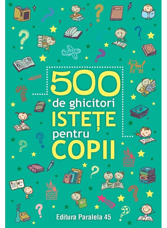 Copertă produs 500 de ghicitori istețe pentru copii - gallery big 1