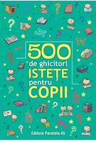 Imagine produs 500 de ghicitori istețe pentru copii