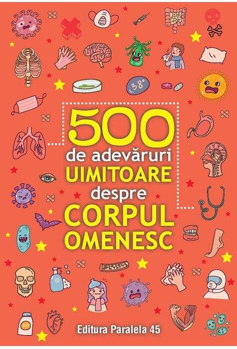 Copertă produs 500 de adevăruri uimitoare despre corpul omenesc