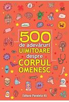 Imagine produs 500 de adevăruri uimitoare despre corpul omenesc