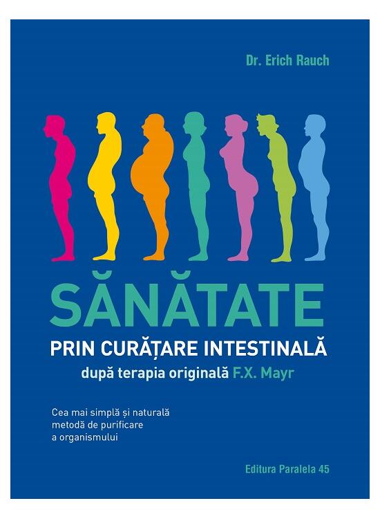 Copertă produs Sănătate prin curățare intestinală, după terapia doctorului F.X. Mayr. Cea mai simplă și naturală metodă de purificare a organismului - gallery big 1