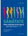 Copertă produs Sănătate prin curățare intestinală, după terapia doctorului F.X. Mayr. Cea mai simplă și naturală metodă de purificare a organismului - thumb 1