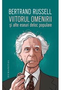 Copertă produs Viitorul omenirii și alte eseuri deloc populare