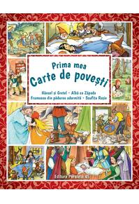 Copertă produs Prima mea carte de povești: Hänsel şi Gretel, Albă ca Zăpada, Scufiţa Roşie, Frumoasa din pădurea adormită