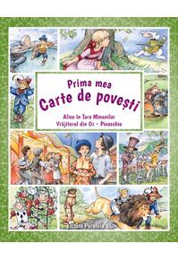 Copertă produs Prima mea carte de povești: Alice în Țara Minunilor, Vrăjitorul din Oz, Pinocchio