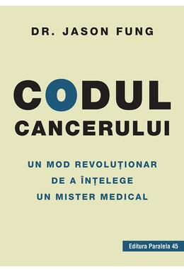 Copertă produs Codul cancerului. Un mod revoluționar de a &icirc;nțelege un mister medical