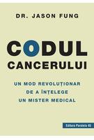 Codul cancerului. Un mod revoluționar de a &icirc;nțelege un mister medical