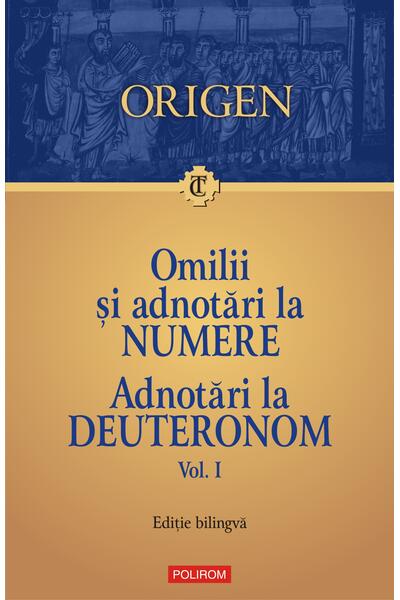 Omilii și adnotări la Numere &bull; Adnotări la Deuteronom (Vol. 1)