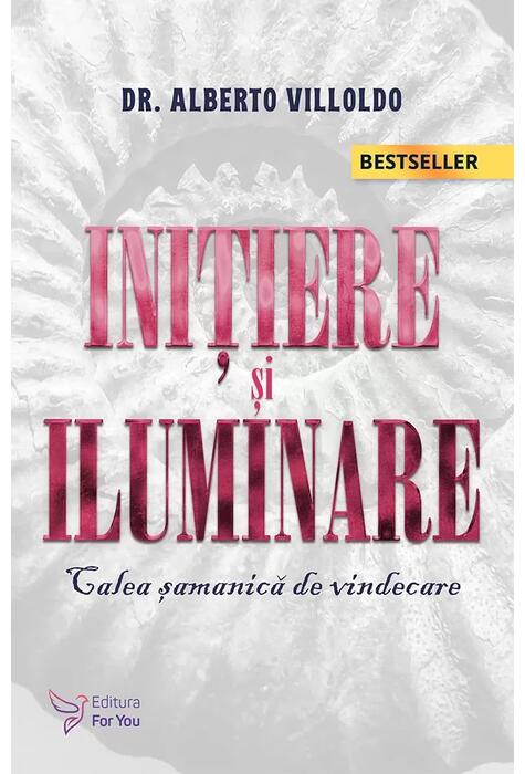 Copertă produs Iniţiere şi iluminare. Calea şamanică de vindecare (Ediția 2021)
