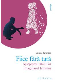 Copertă produs Fiice fără tată. Așteptarea tatălui în imaginarul feminin