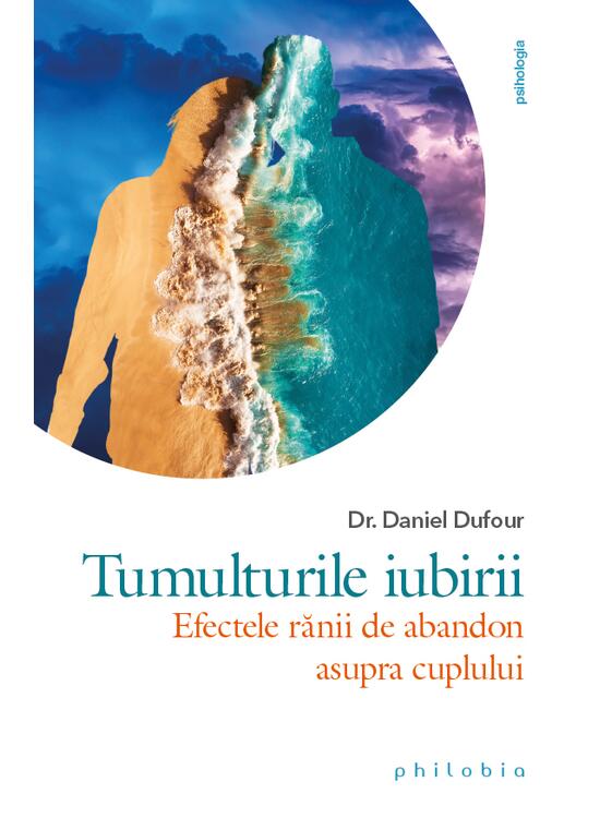 Copertă produs Tumulturile iubirii. Efectele rănii de abandon asupra cuplului - gallery big 1