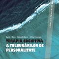 Copertă produs Terapia cognitivă a tuluburărilor de personalitate (ediția  a III-a) - gallery small 