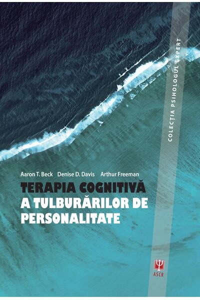 Terapia cognitivă a tuluburărilor de personalitate (ediția  a III-a)