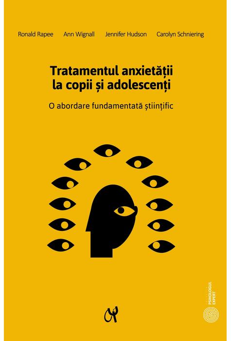 Copertă produs Tratamentul anxietăţii la copii şi adolescenţi. O abordare fundamentată științific