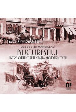 Copertă produs Bucureștiul &icirc;ntre Orient și tentația modernității
